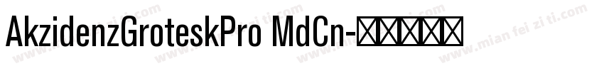 AkzidenzGroteskPro MdCn字体转换